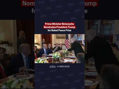 Israeli Prime Minister Benjamin Netanyahu Nominates President Donald J. Trump for Nobel Peace Prize