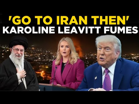 Leavitt LIVE | ‘Go to Iran…’: Karoline Leavitt ‘Explodes’ Mid-Briefing | Iran-Israel War | Trump