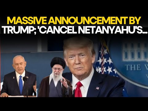 Trump LIVE: ‘Cancel Netanyahu’s…’: HUGE Announcement By US President Amid Iran ‘Setback’ | US NEWS
