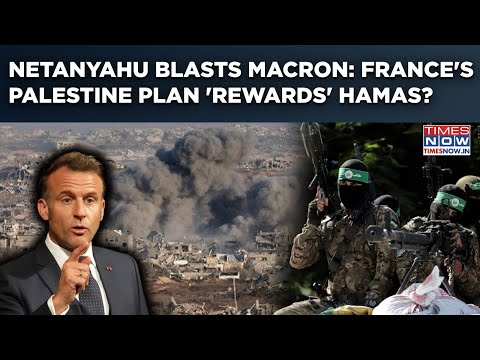 As IDF Bombs Gaza, Netanyahu Blasts Macron: France’s Palestine Plan ‘Rewards’ Hamas? US, Israel Fume