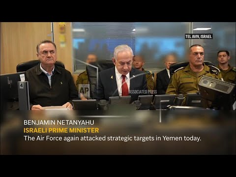Netanyahu says the Israeli Air Force has attacked ‘strategic targets’ in Yemen