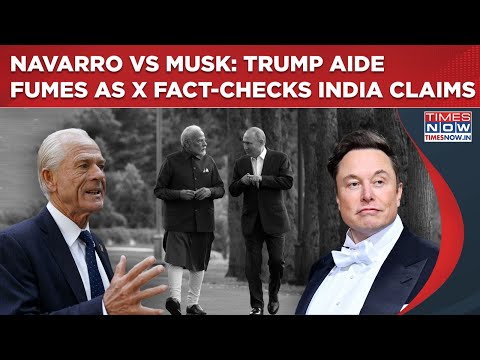 Navarro VS Musk: ‘Exposed’ Trump Aide Fumes As X Fact-checks India-Russia Oil Claims, Takes This Dig