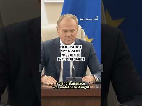 Polish PM Tusk says airspace was violated by Russian drones