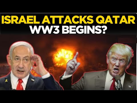 ISRAEL ATTACKS QATAR: Netanyahu Strikes Hamas Targets in Doha | Trump Furious | WW3 Begins?